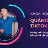 Khoa hoc quang cao TikTok 2020 cho nguoi moi Nguyen Trung Thieu